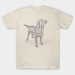 The Dog Days Are Over T-Shirt